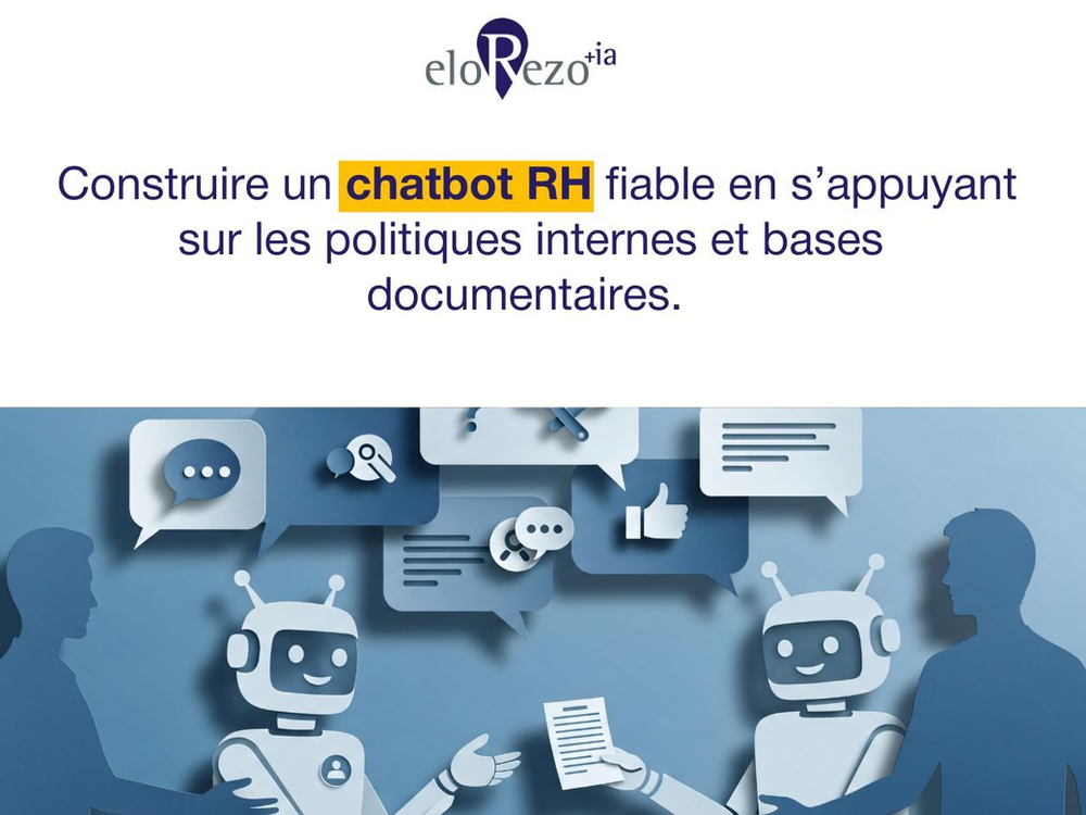 Construire un chatbot RH fiable en s’appuyant sur les politiques internes et bases documentaires. Ce qu’il faut savoir