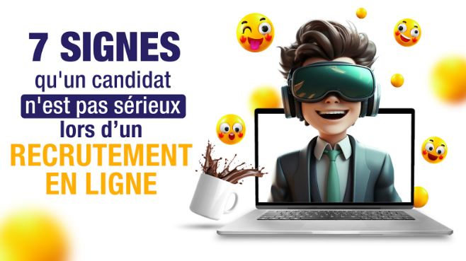 7 signes qu'un candidat n'est pas sérieux lors d’un recrutement en ligne