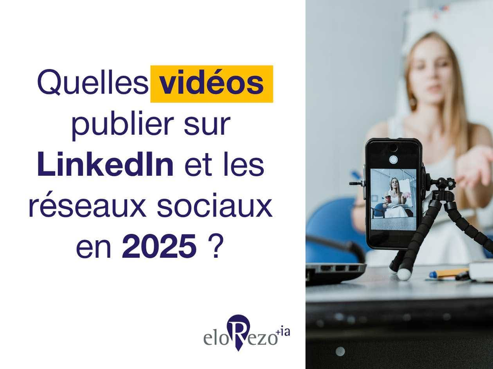 Quelles vidéos publier sur LinkedIn et les réseaux sociaux en 2025 ?