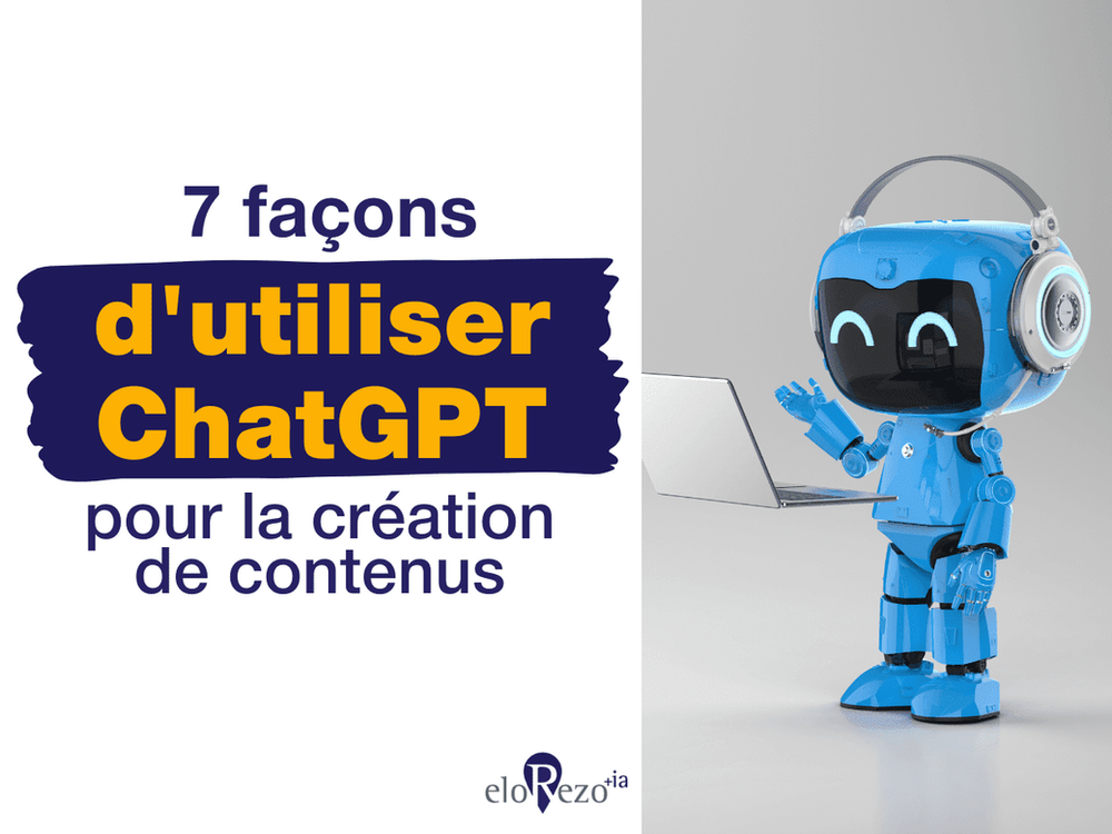 7 façons d’utiliser ChatGPT pour la création de contenus