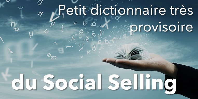 Social Selling : un petit dictionnaire pour s'y retrouver 📕