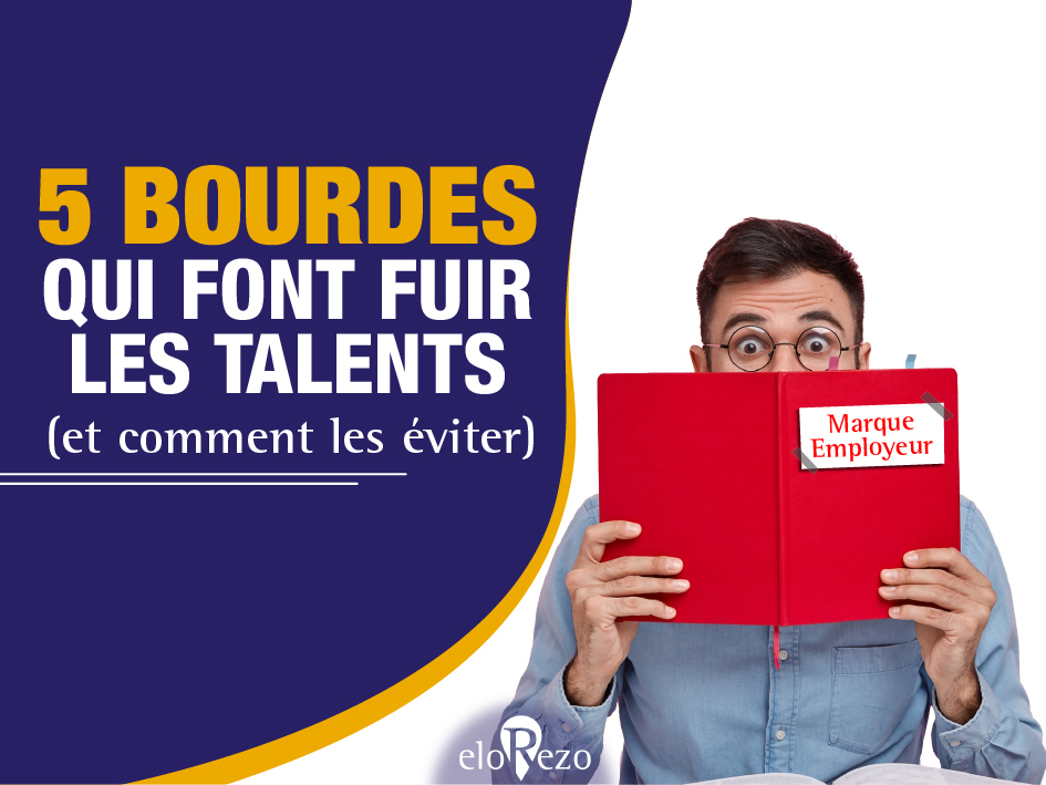 Marque employeur : 5 bourdes qui font fuir les talents (et comment les éviter)